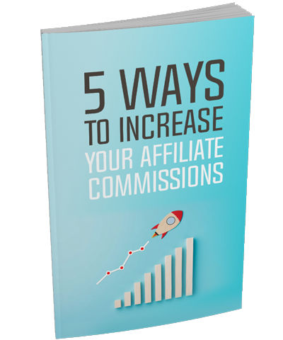 5 Ways to Increase Your Affiliate Commissions